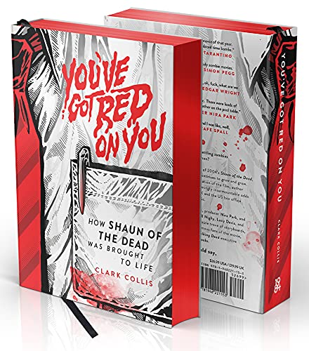 Awesome new book You’ve Got Red on You: How Shaun of the Dead was Brought to Life, by Clark Collis, is&nbsp;must-have!