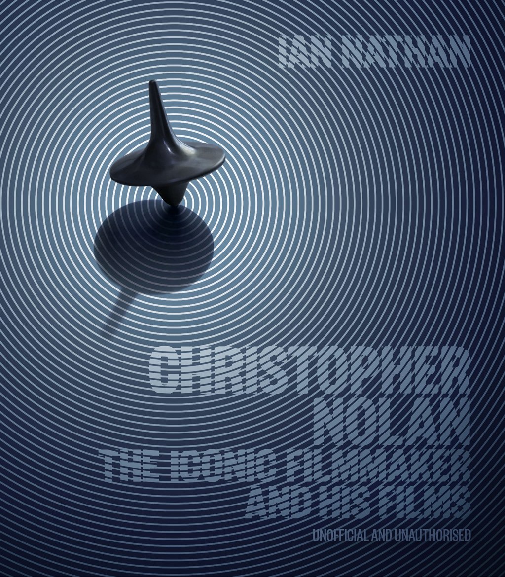 Book Review: Christopher Nolan – The Iconic Filmmaker and His Work by Ian Nathan&nbsp;[2022]