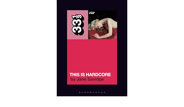 Pulp’s This Is Hardcore by Jane Savidge (33 1/3 Books) Review